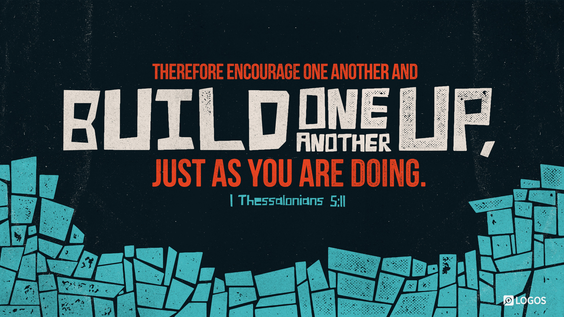 Encouraging One Another: A Reflection on 1 Thessalonians 5:11